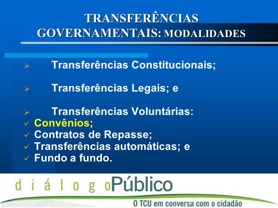TRANSFERÊNCIAS GOVERNAMENTAIS: MODALIDADES