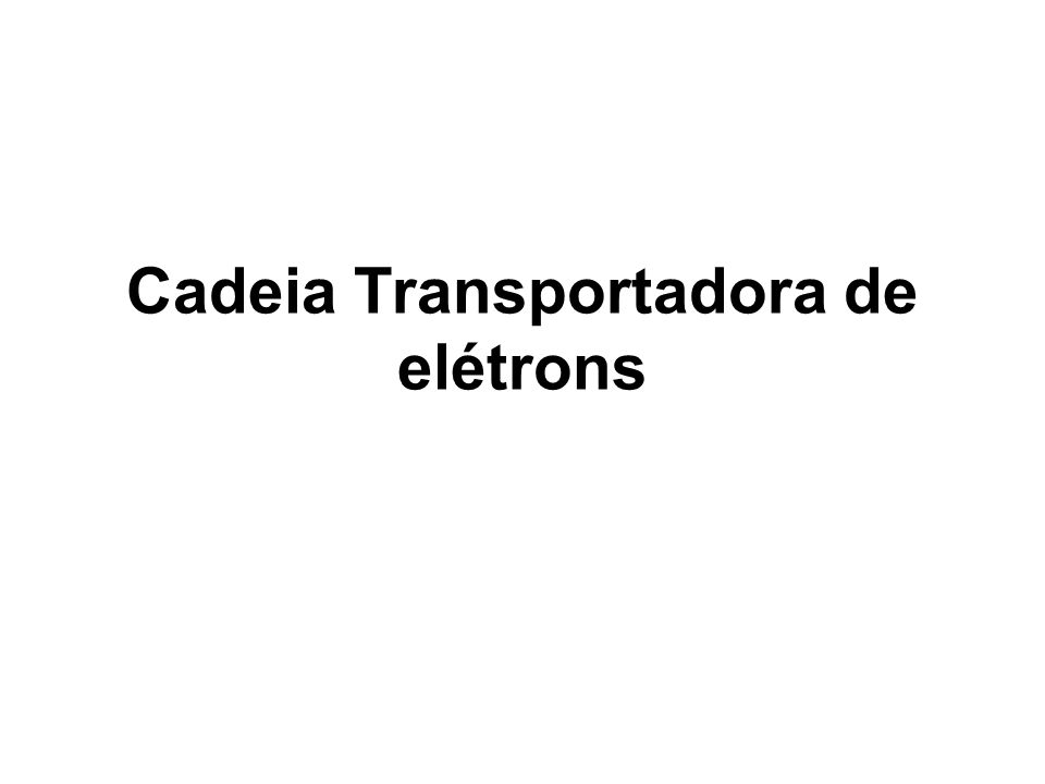 Cadeia Transportadora de elétrons