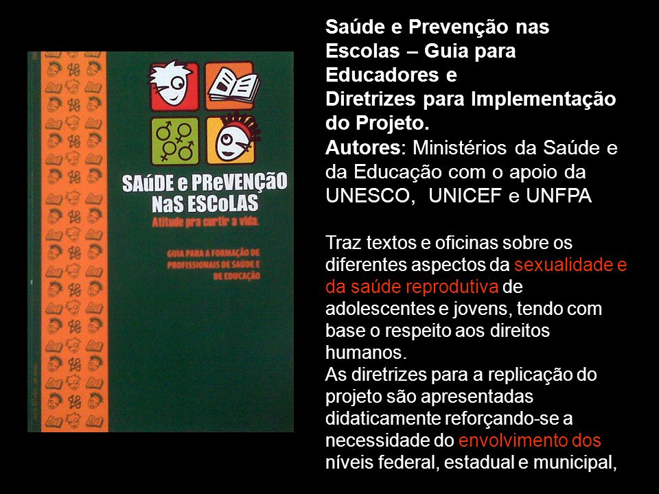 Saúde e Prevenção nas Escolas – Guia para Educadores e Diretrizes para Implementação do Projeto.