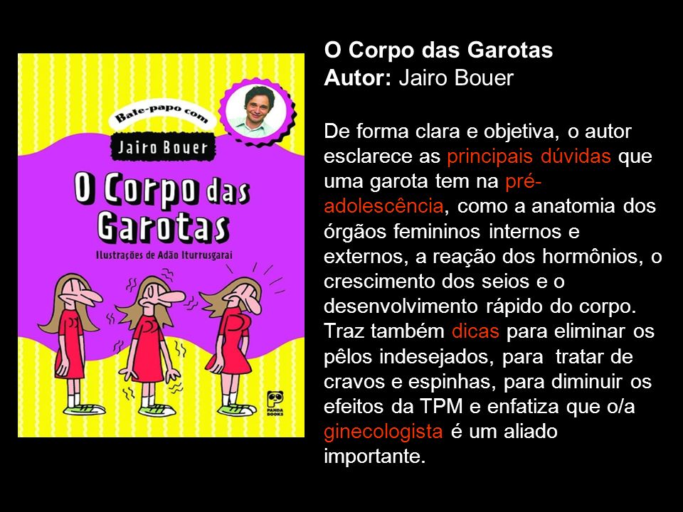 O Corpo das Garotas Autor: Jairo Bouer