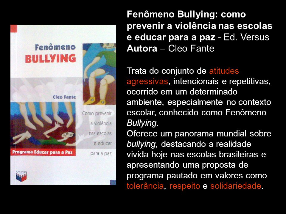 Fenômeno Bullying: como prevenir a violência nas escolas e educar para a paz - Ed. Versus