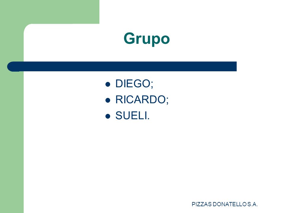 Grupo DIEGO; RICARDO; SUELI. PIZZAS DONATELLO S.A.