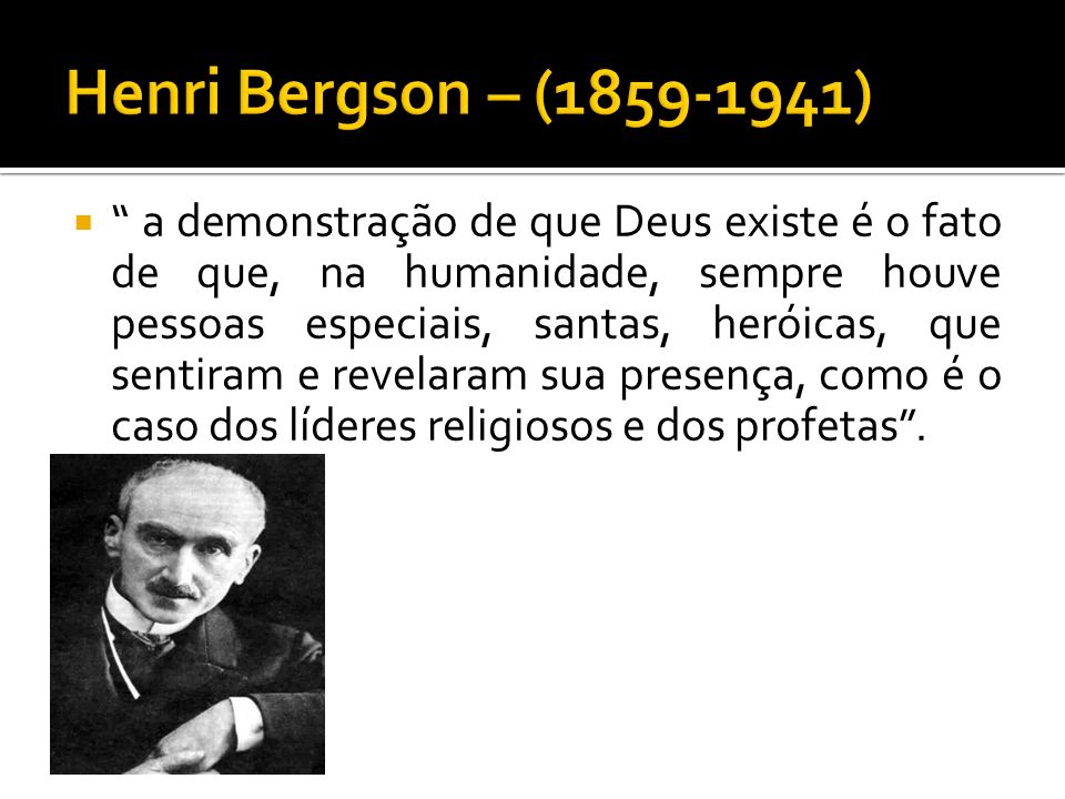 Henri Bergson – ( )
