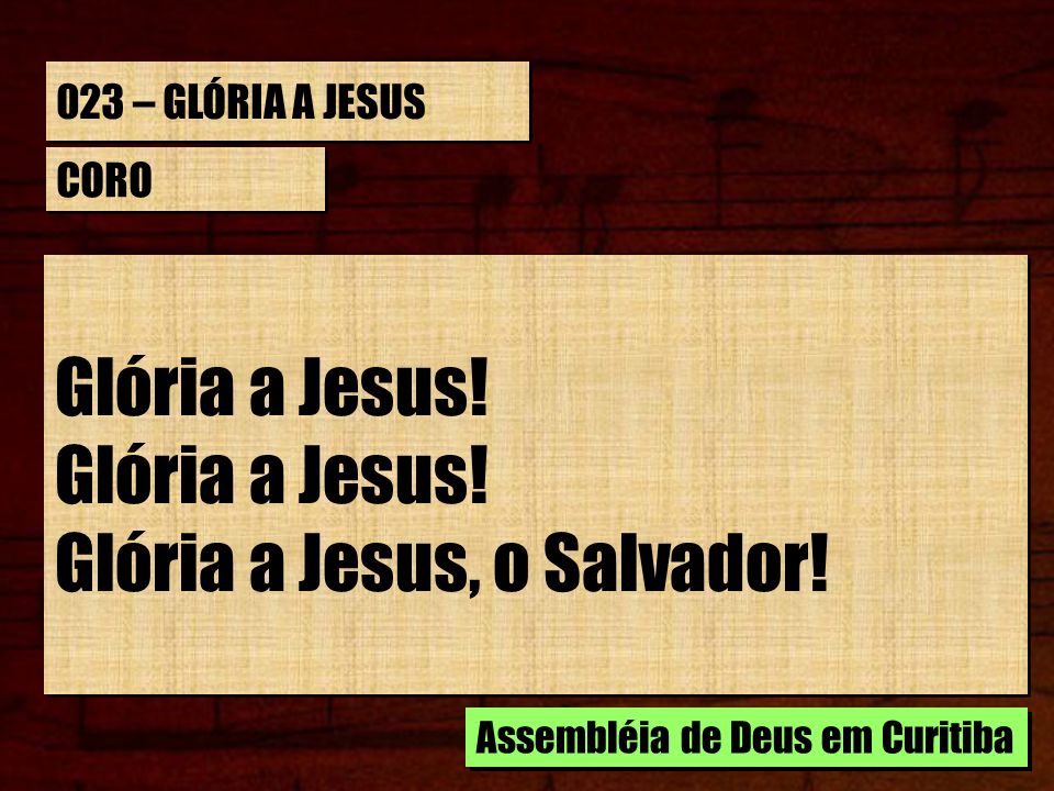 Glória a Jesus, o Salvador!