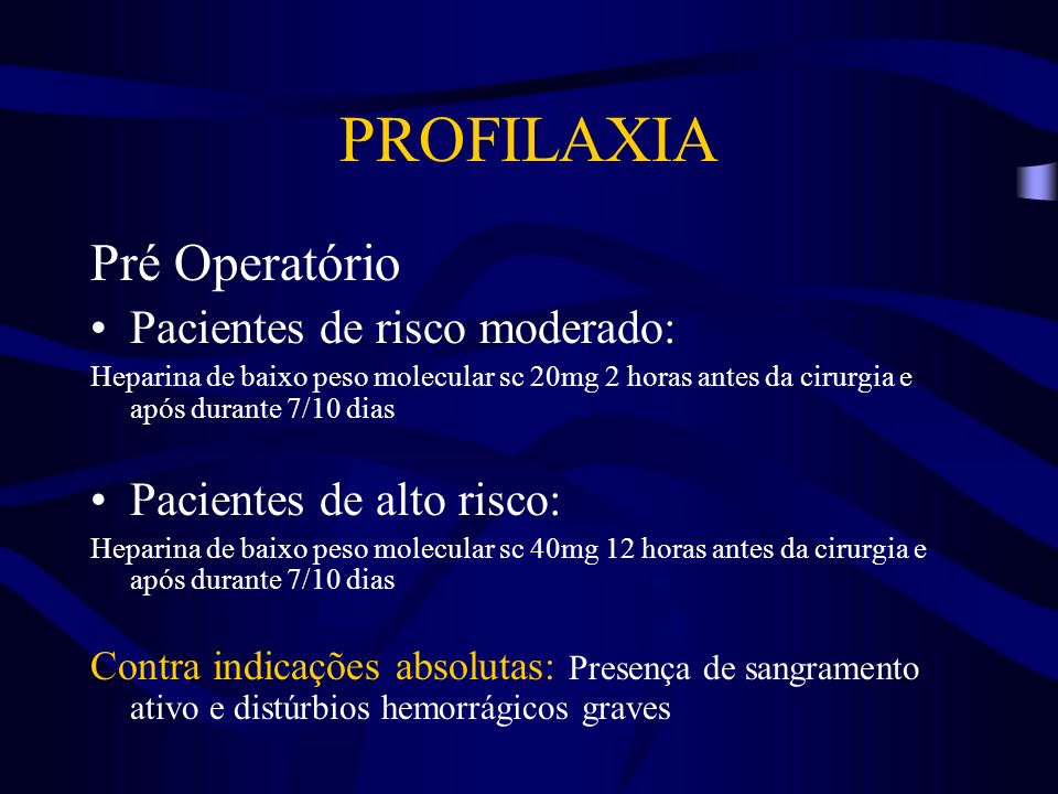 PROFILAXIA Pré Operatório Pacientes de risco moderado: