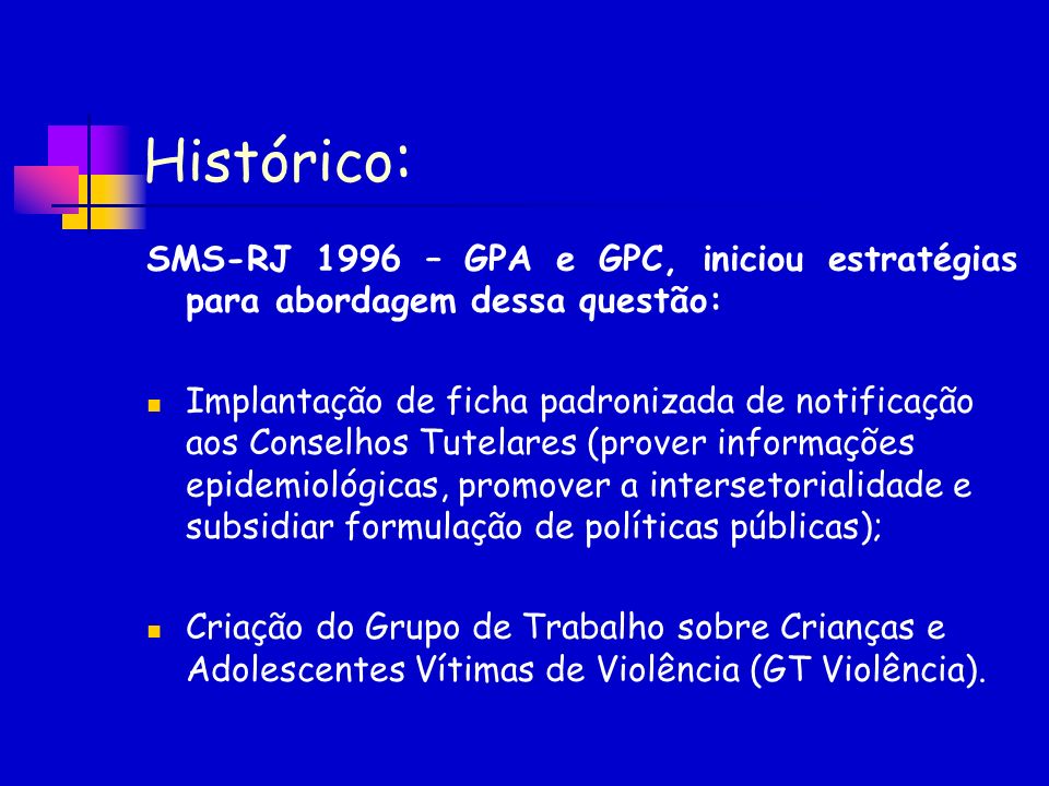 Histórico: SMS-RJ 1996 – GPA e GPC, iniciou estratégias para abordagem dessa questão: