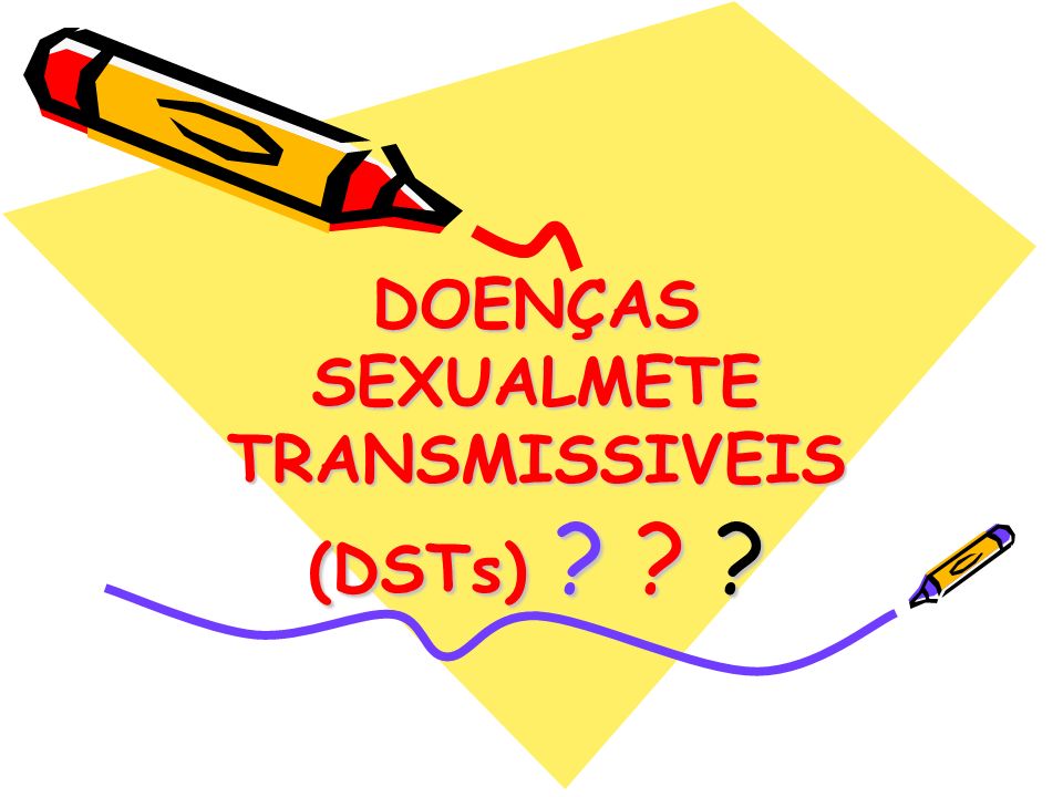 DOENÇAS SEXUALMETE TRANSMISSIVEIS (DSTs)