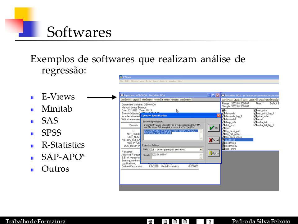 Softwares Exemplos de softwares que realizam análise de regressão: