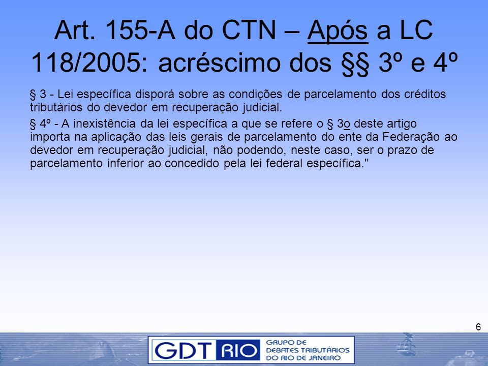 Art. 155-A do CTN – Após a LC 118/2005: acréscimo dos §§ 3º e 4º