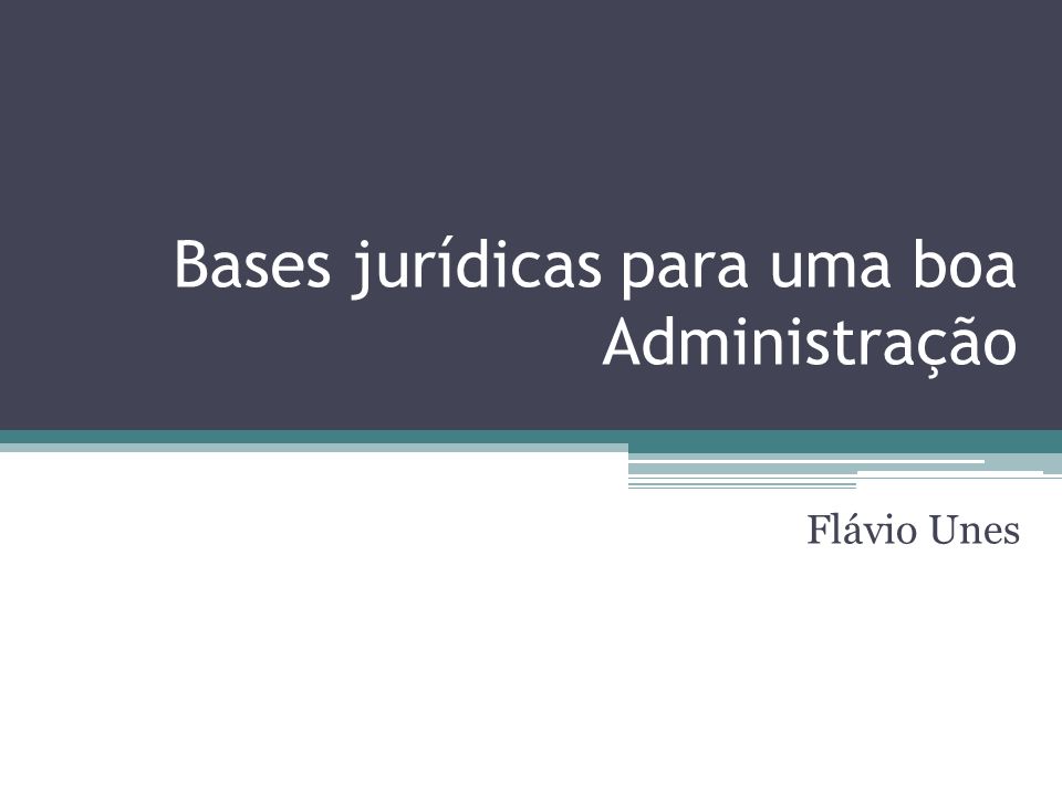 Bases jurídicas para uma boa Administração