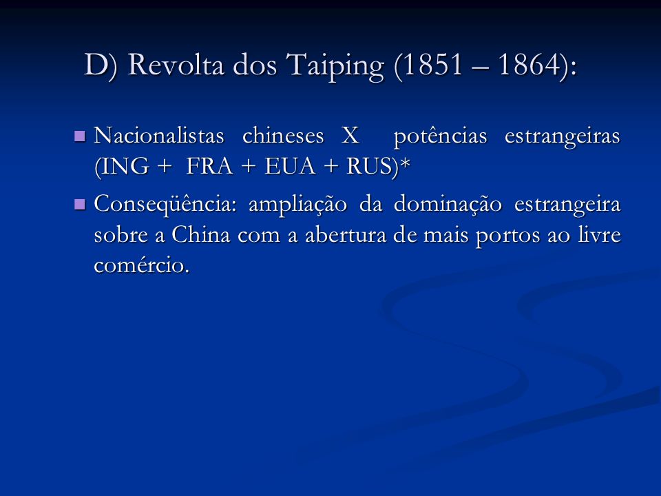 D) Revolta dos Taiping (1851 – 1864):