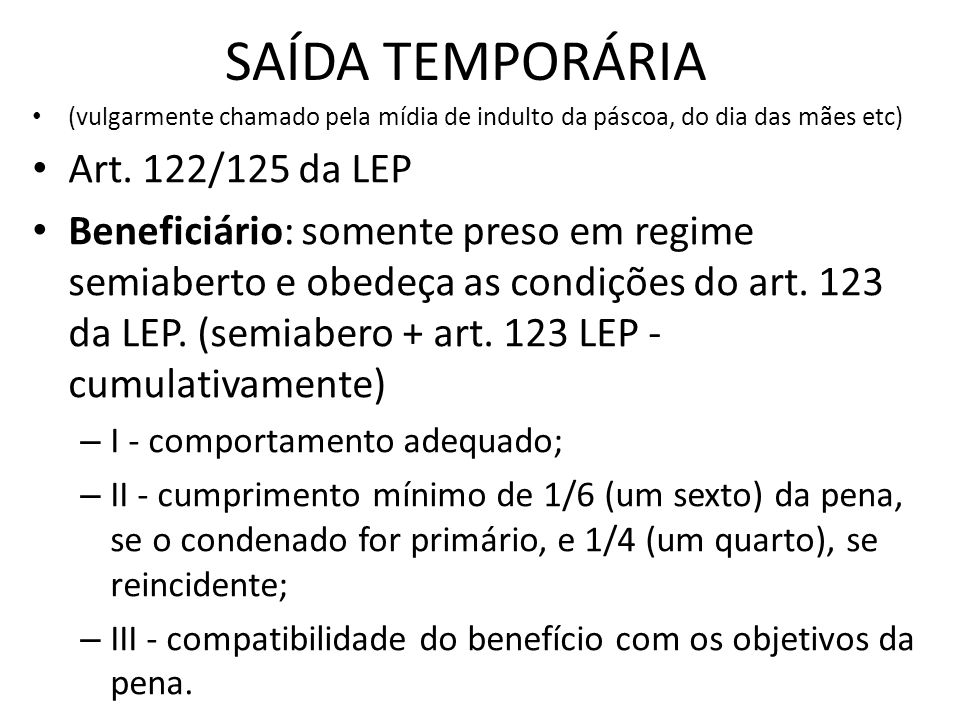 SAÍDA TEMPORÁRIA Art. 122/125 da LEP