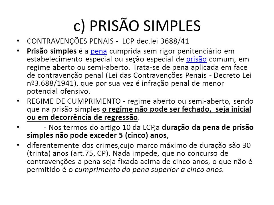 c) PRISÃO SIMPLES CONTRAVENÇÕES PENAIS - LCP dec.lei 3688/41