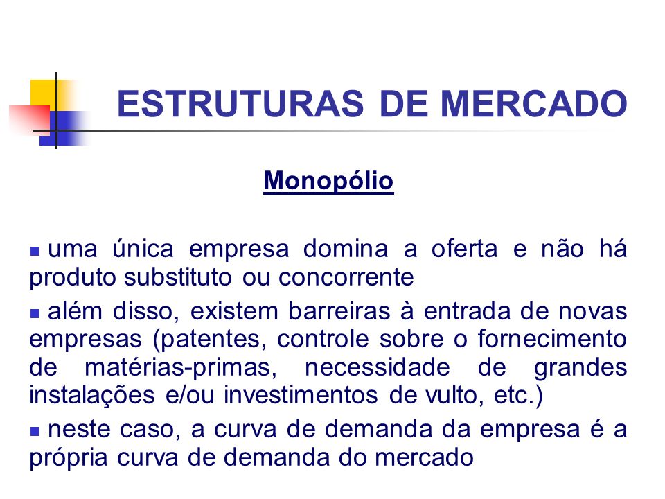 ESTRUTURAS DE MERCADO Monopólio