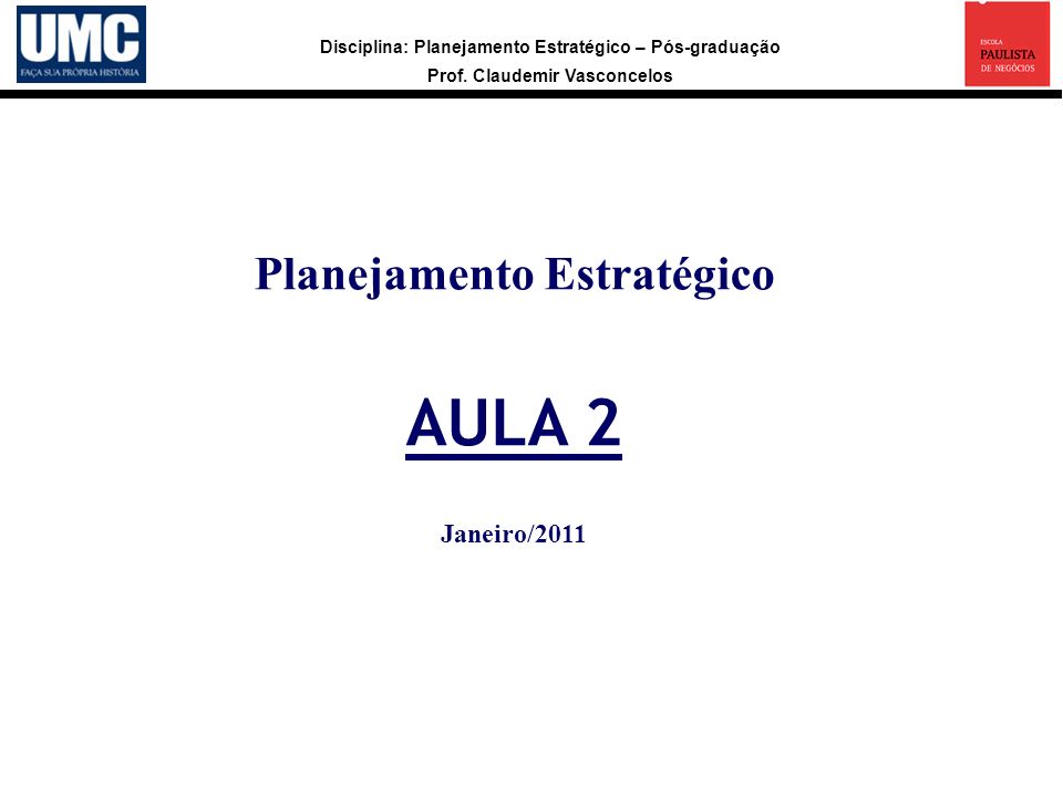Planejamento Estratégico AULA 2 Janeiro/2011