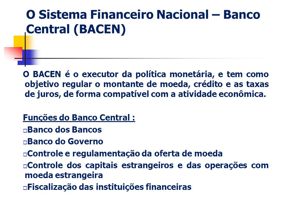 O Sistema Financeiro Nacional – Banco Central (BACEN)