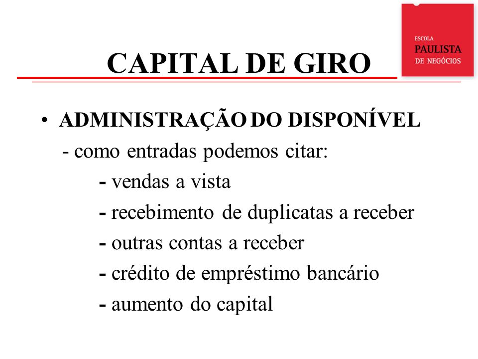 CAPITAL DE GIRO ADMINISTRAÇÃO DO DISPONÍVEL