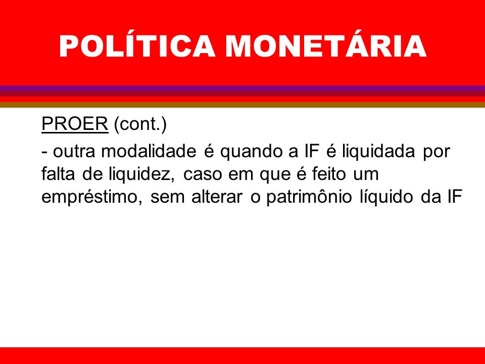POLÍTICA MONETÁRIA PROER (cont.)