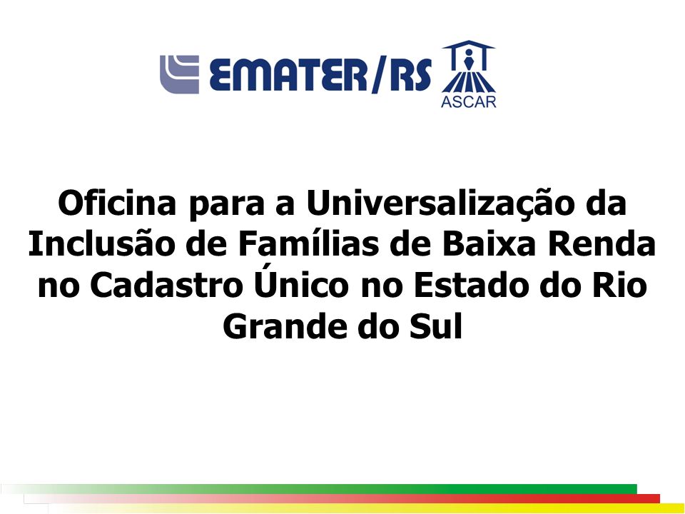 Oficina para a Universalização da Inclusão de Famílias de Baixa Renda no Cadastro Único no Estado do Rio Grande do Sul