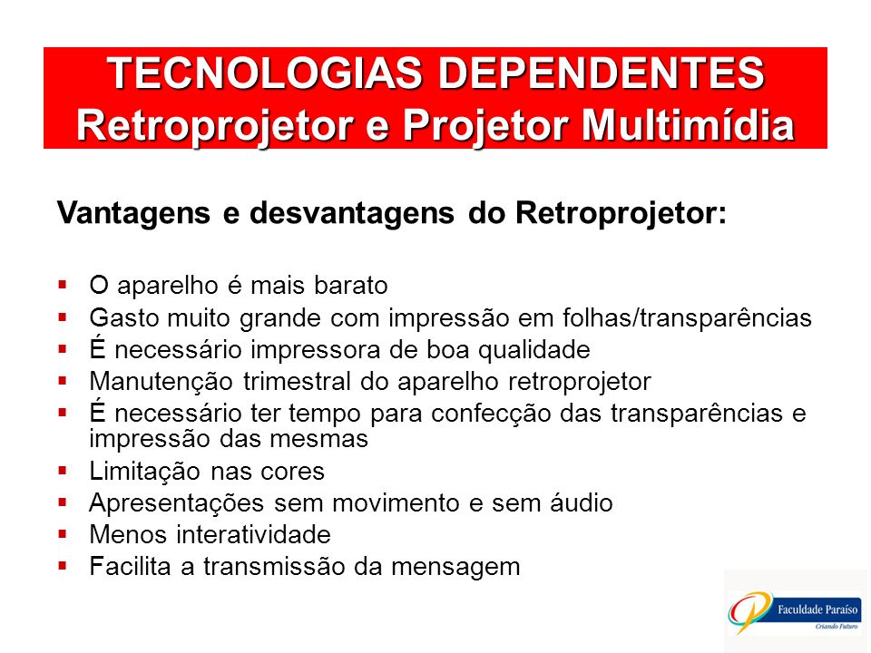 TECNOLOGIAS DEPENDENTES Retroprojetor e Projetor Multimídia