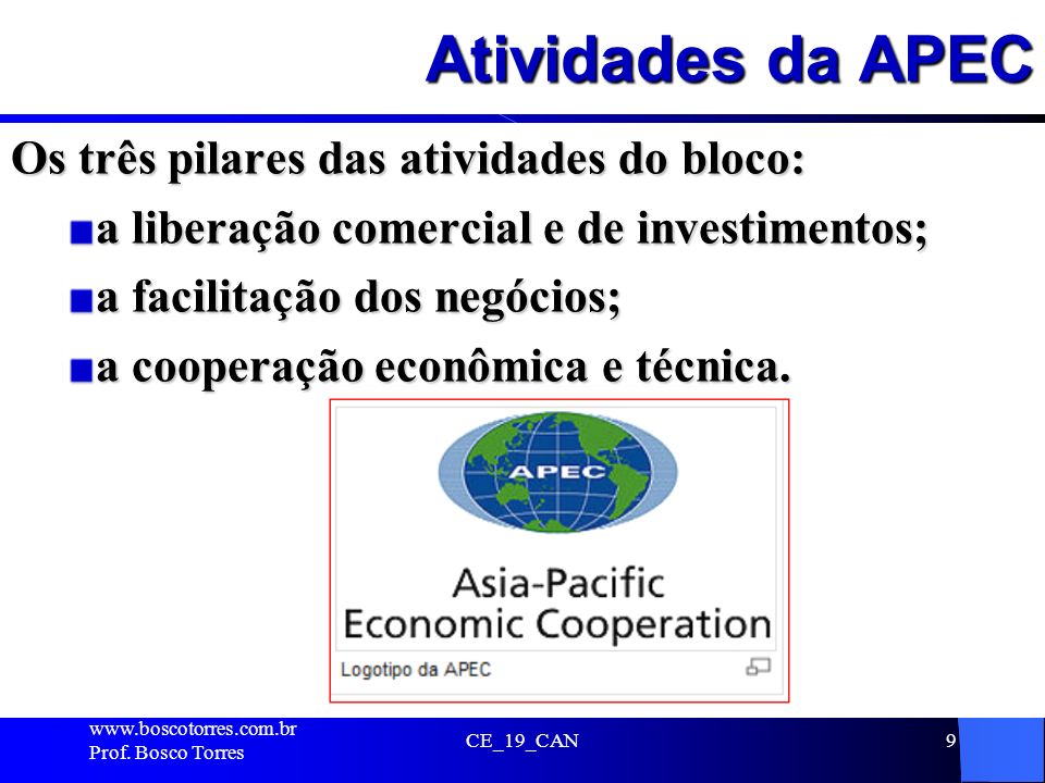Atividades da APEC Os três pilares das atividades do bloco:
