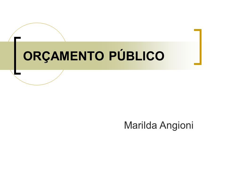 ORÇAMENTO PÚBLICO Marilda Angioni