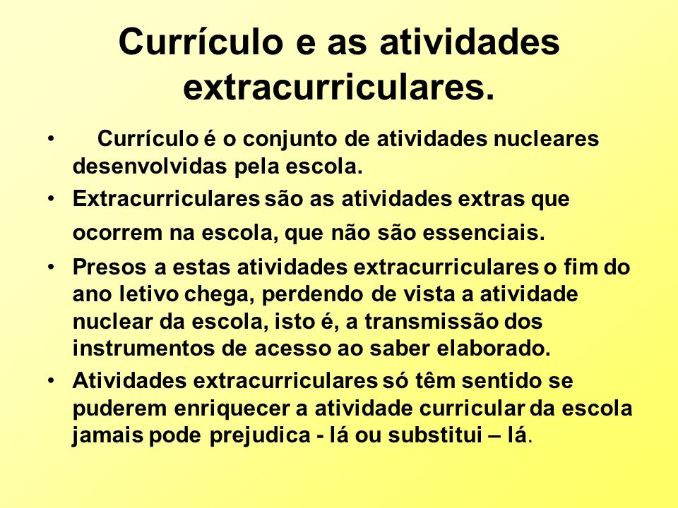Currículo e as atividades extracurriculares.