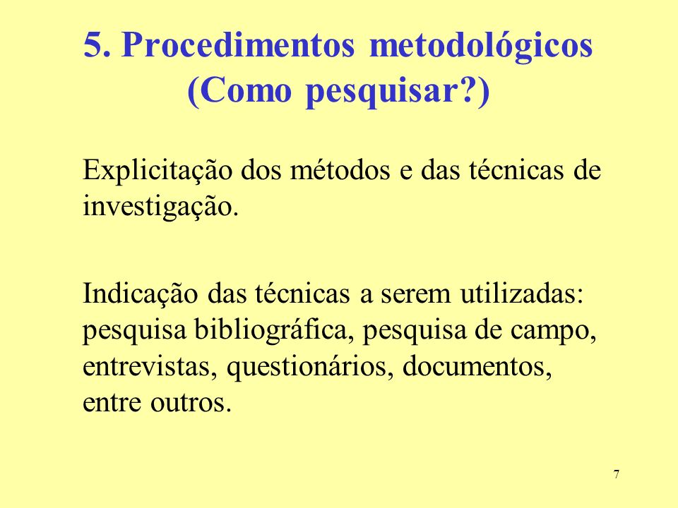 5. Procedimentos metodológicos (Como pesquisar )