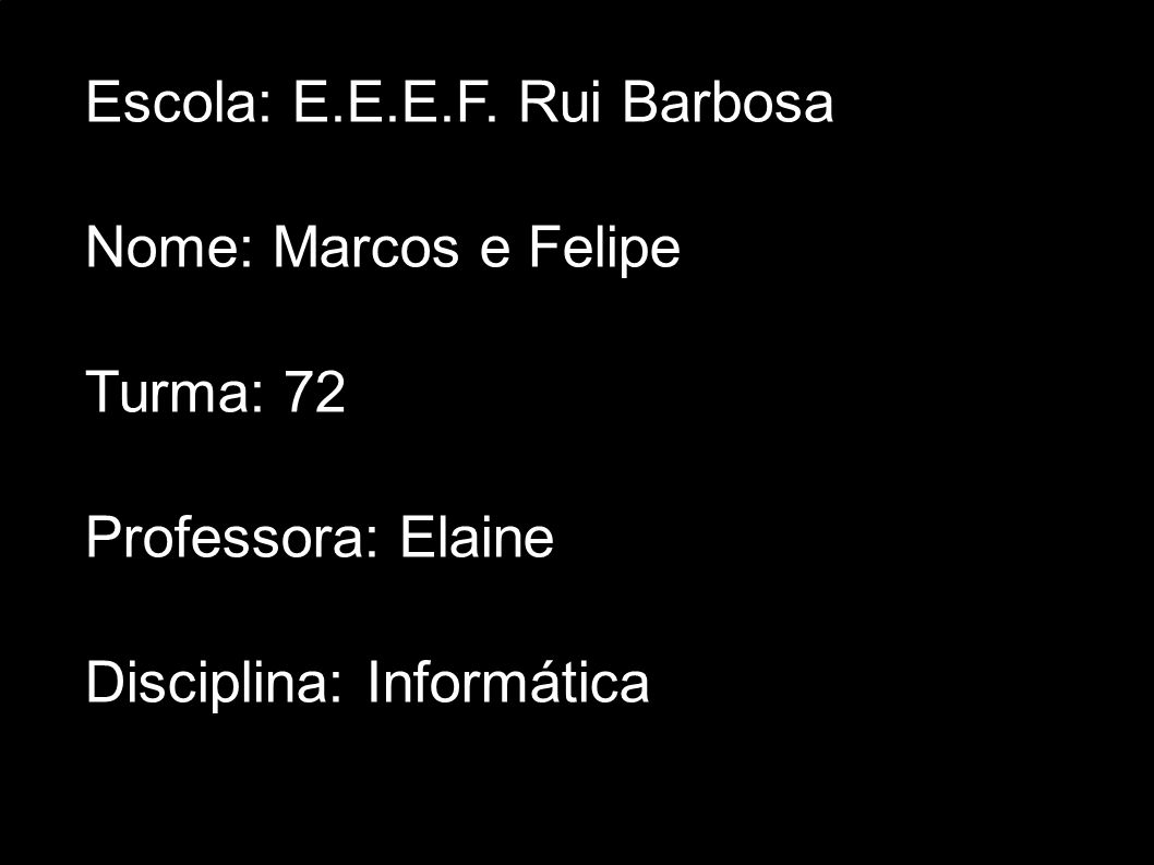 Escola: E.E.E.F. Rui Barbosa