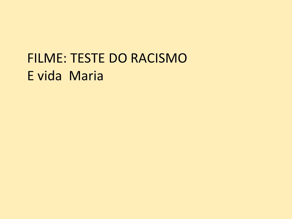 FILME: TESTE DO RACISMO