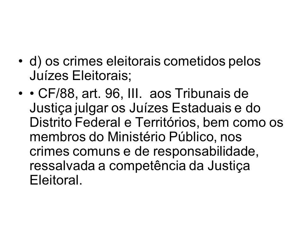 d) os crimes eleitorais cometidos pelos Juízes Eleitorais;