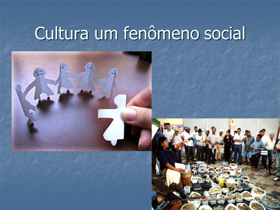 Cultura um fenômeno social