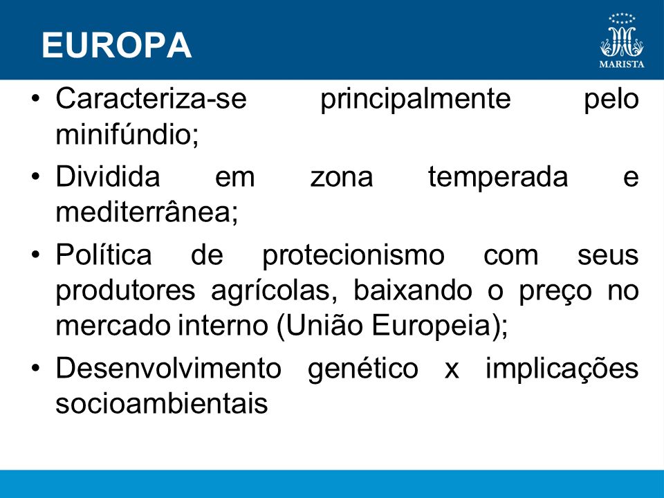 EUROPA Caracteriza-se principalmente pelo minifúndio;