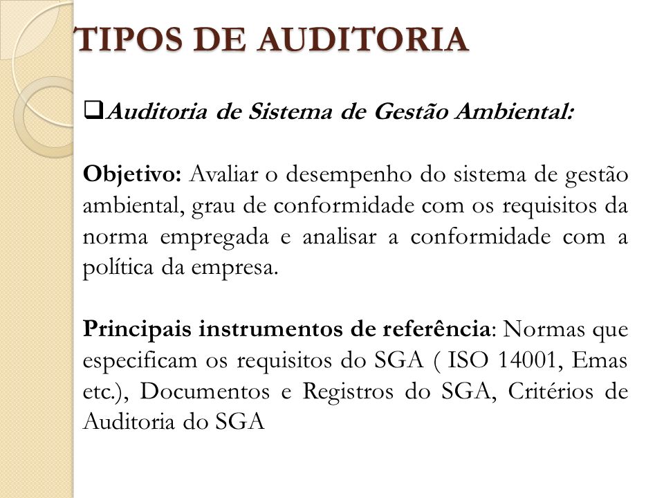 TIPOS DE AUDITORIA Auditoria de Sistema de Gestão Ambiental: