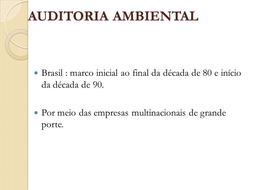 AUDITORIA AMBIENTAL Brasil : marco inicial ao final da década de 80 e início da década de 90.