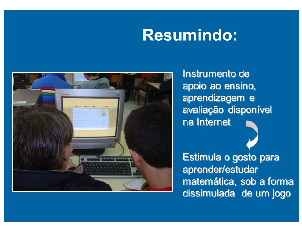 Resumindo: Instrumento de apoio ao ensino, aprendizagem e avaliação disponível na Internet.