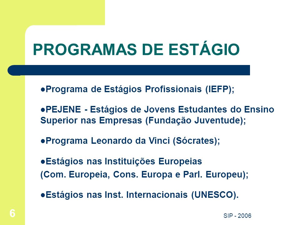 PROGRAMAS DE ESTÁGIO Programa de Estágios Profissionais (IEFP);