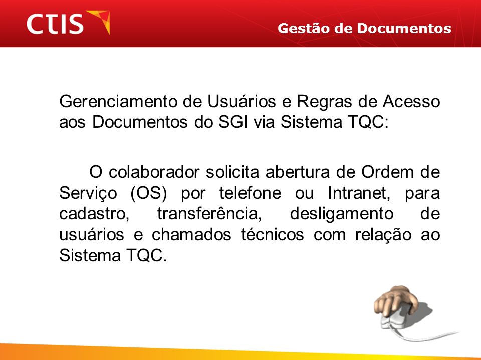 Gestão de Documentos Gerenciamento de Usuários e Regras de Acesso aos Documentos do SGI via Sistema TQC: