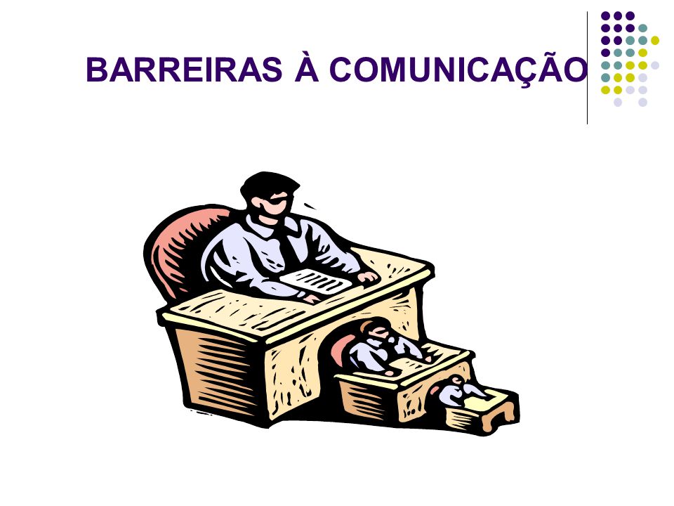 BARREIRAS À COMUNICAÇÃO