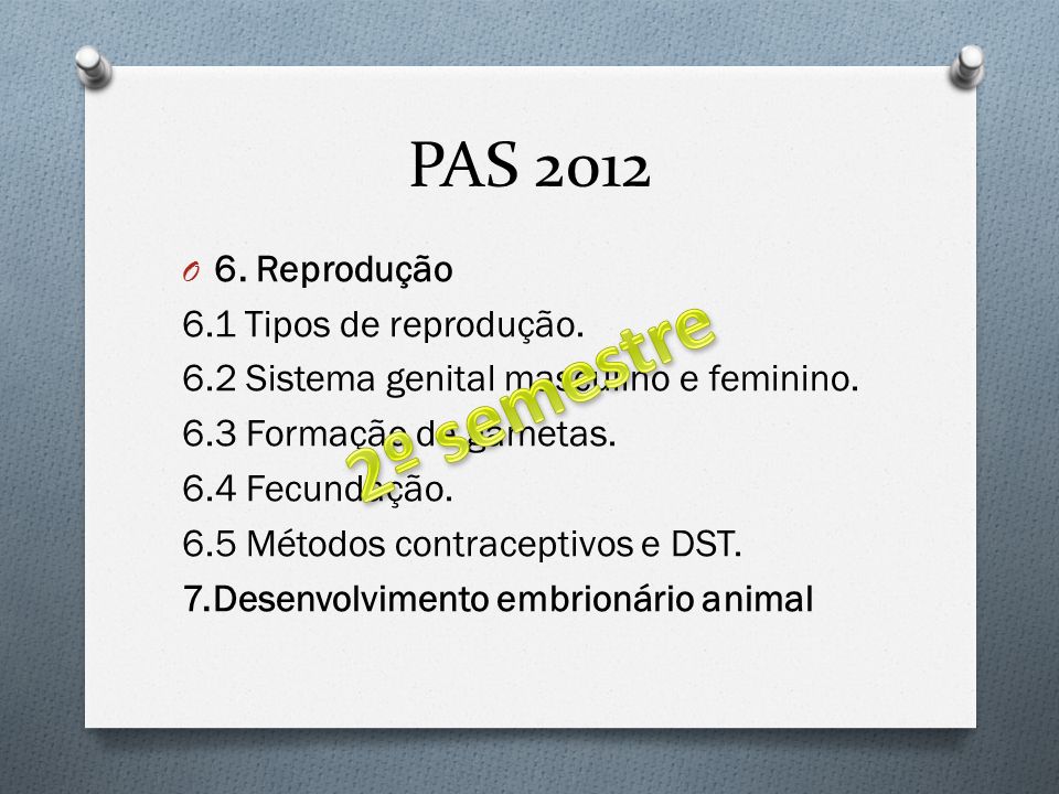 2º semestre PAS Reprodução 6.1 Tipos de reprodução.