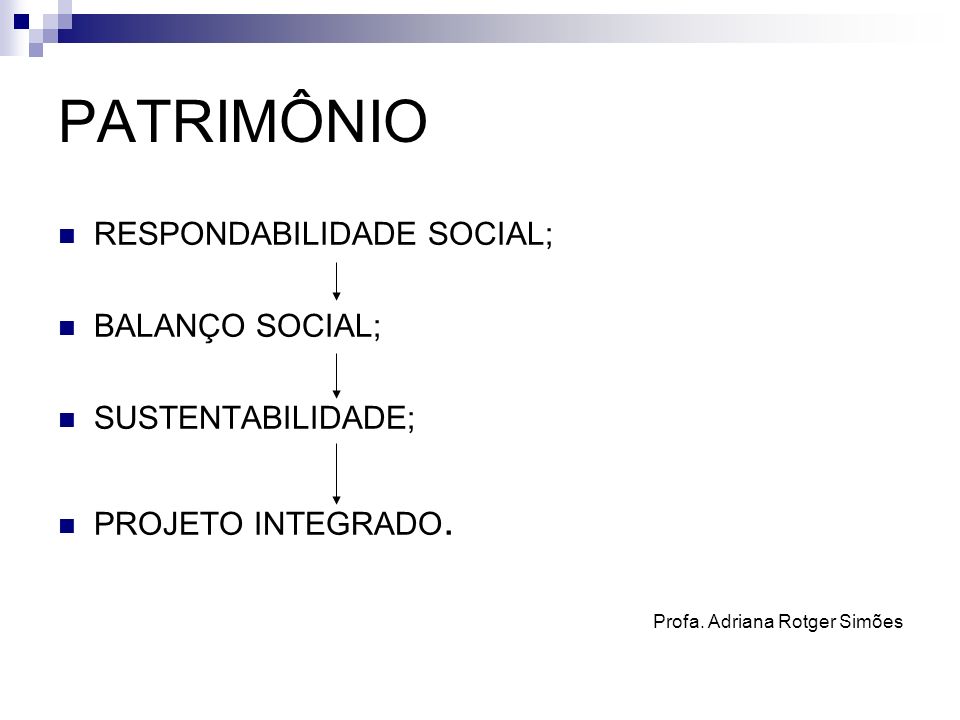 PATRIMÔNIO RESPONDABILIDADE SOCIAL; BALANÇO SOCIAL; SUSTENTABILIDADE;