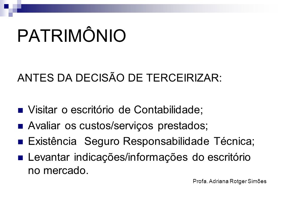 PATRIMÔNIO ANTES DA DECISÃO DE TERCEIRIZAR: