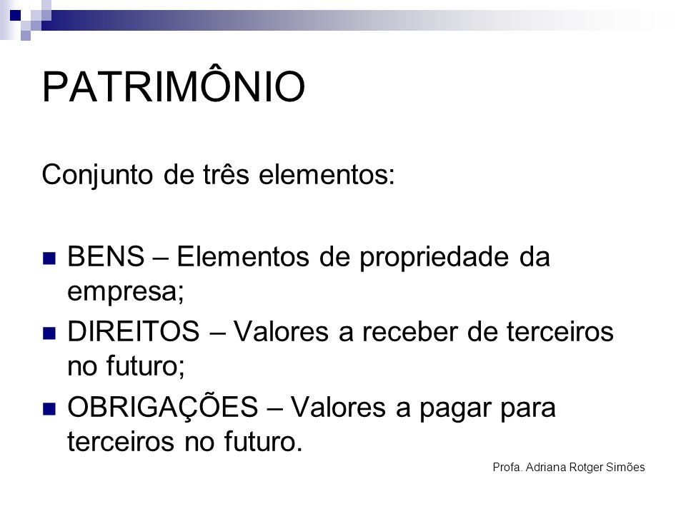 PATRIMÔNIO Conjunto de três elementos: