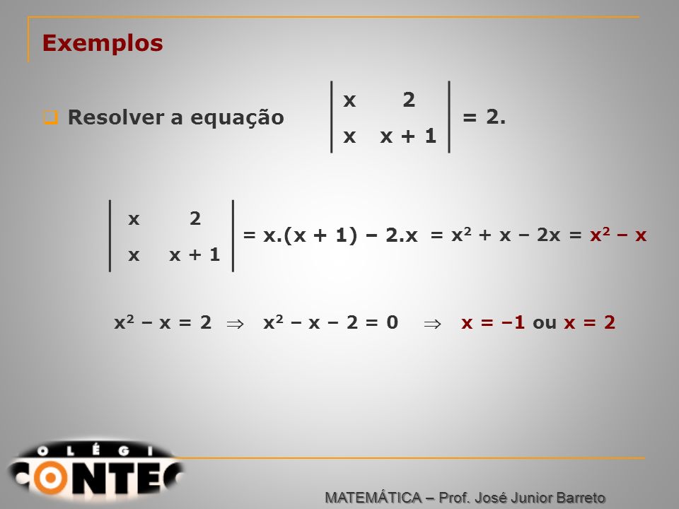 Exemplos x 2 x + 1 Resolver a equação = 2. x.(x + 1) – 2.x x 2 x + 1 =