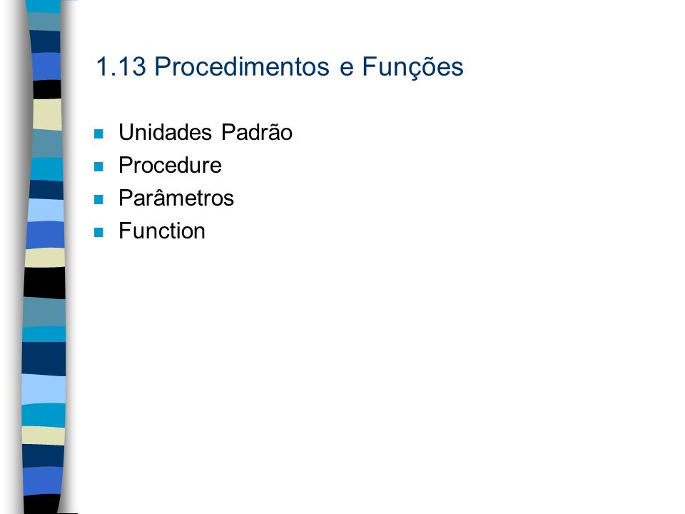 1.13 Procedimentos e Funções