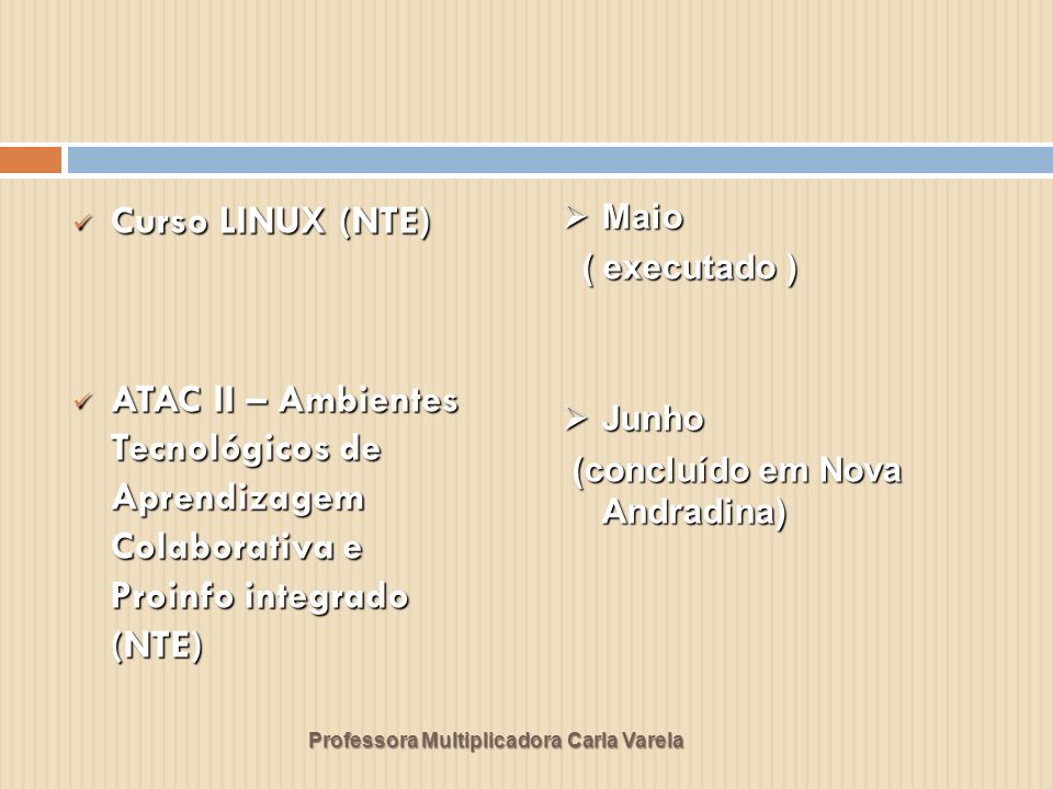 Curso LINUX (NTE) ATAC II – Ambientes Tecnológicos de Aprendizagem Colaborativa e Proinfo integrado (NTE)