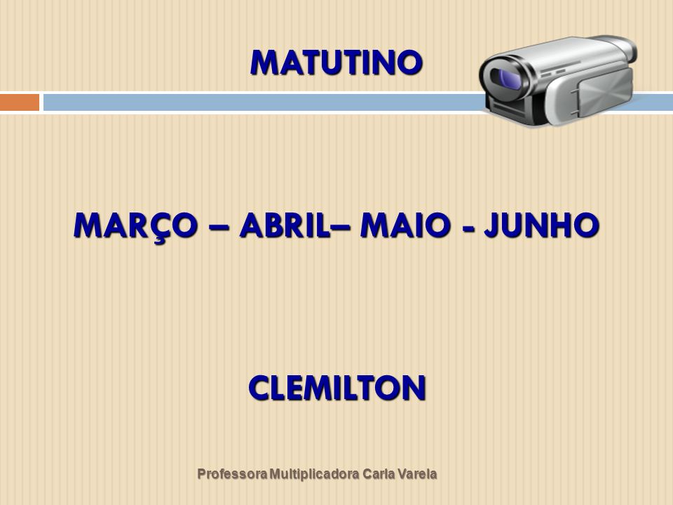 MATUTINO MARÇO – ABRIL– MAIO - JUNHO CLEMILTON