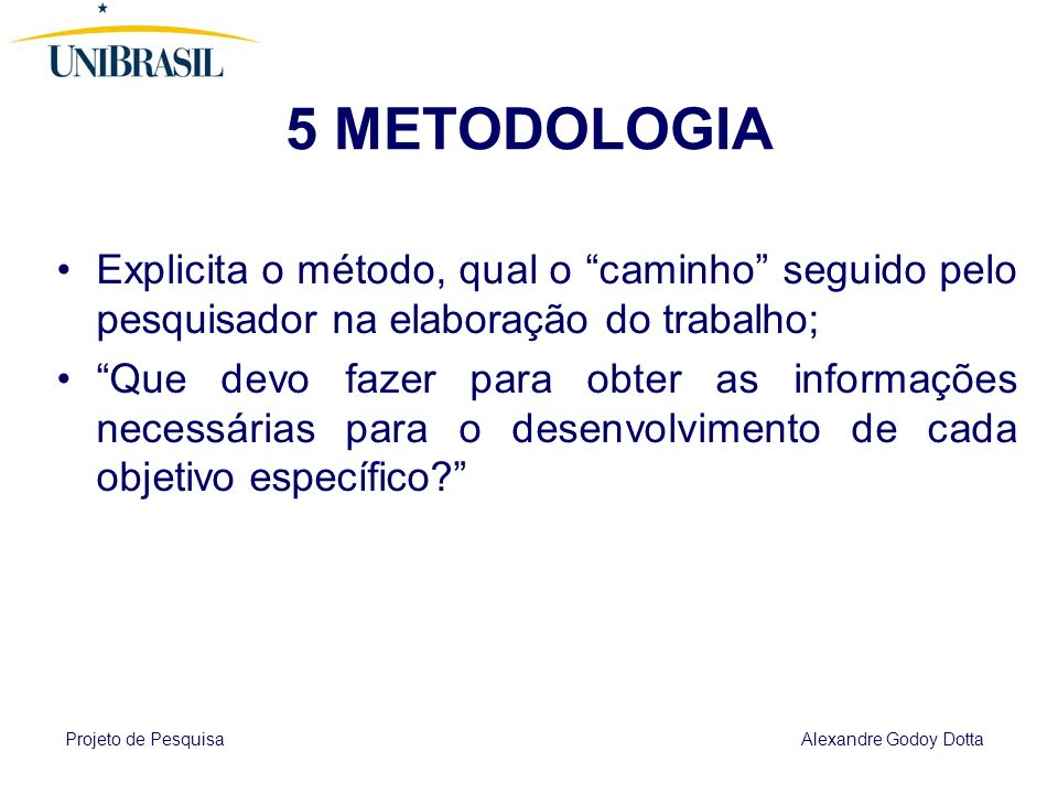 5 METODOLOGIA Explicita o método, qual o caminho seguido pelo pesquisador na elaboração do trabalho;