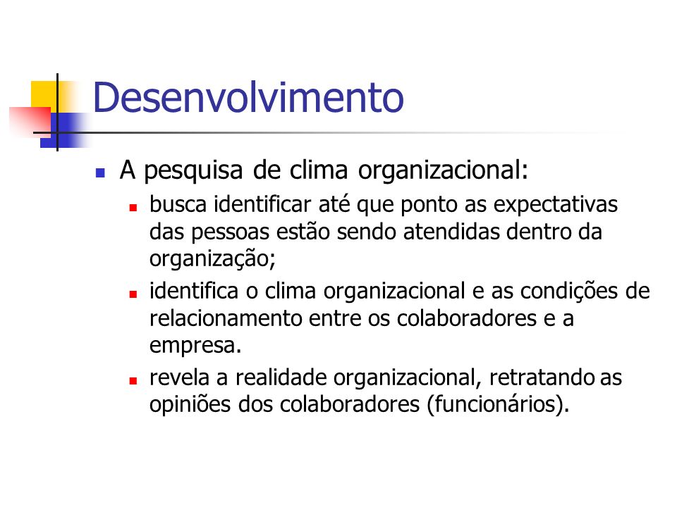 Desenvolvimento A pesquisa de clima organizacional: