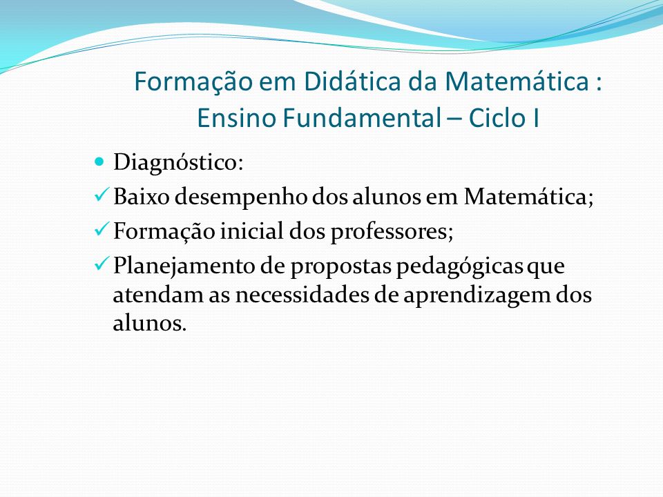 Formação em Didática da Matemática : Ensino Fundamental – Ciclo I